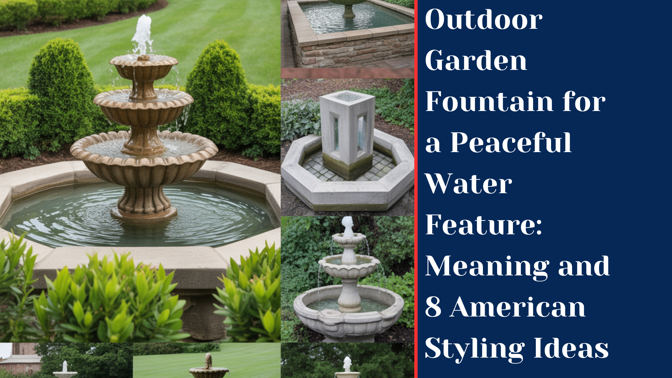 Outdoor Garden Fountain for a Peaceful Water Feature: Meaning and 8 American Styling Ideas